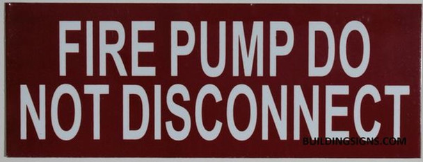 FIRE PUMP DO NOT DISCONNECT SIGN