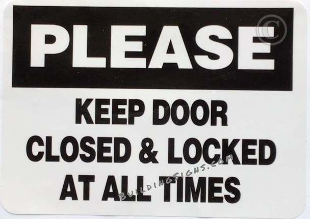 PLEASE KEEP DOOR CLOSED AND LOCED AT ALL TIMES STICKER SIGN PLEASE KEEP DOOR CLOSED AND LOCED AT ALL TIMES STICKER SIGN
