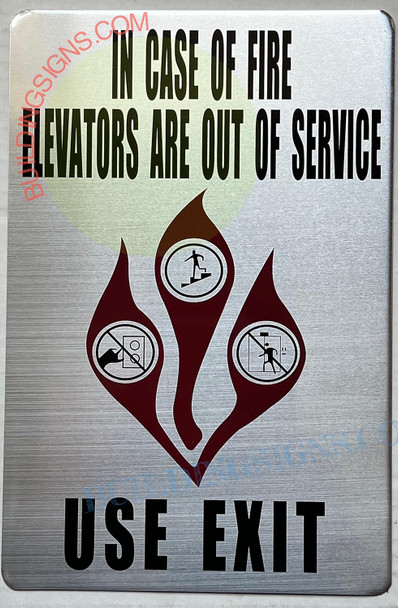 IN CASE OF FIRE ELEVATORS ARE OUT OF SERVICE- USE EXIT SIGN