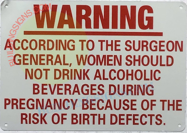 WARNING: ACCORDING TO THE SURGEON GENERAL, WOMAN SHOULD NOT DRINK ALCOHOLIC SIGN WARNING: ACCORDING TO THE SURGEON GENERAL, WOMAN SHOULD NOT DRINK ALCOHOLIC SIGN