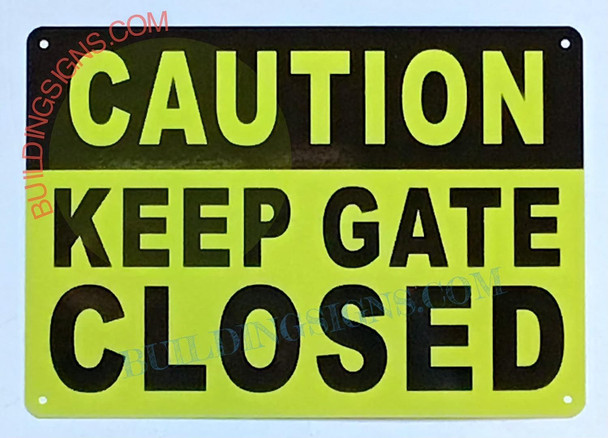 CAUTION: "KEEP GATE CLOSED SIGN" CAUTION: "KEEP GATE CLOSED SIGN"