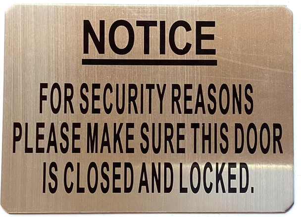 NOTICE FOR SECURITY REASONS PLEASE MAKE SURE THE DOOR IS CLOSED AND LOCKED SIGN NOTICE FOR SECURITY REASONS PLEASE MAKE SURE THE DOOR IS CLOSED AND LOCKED SIGN