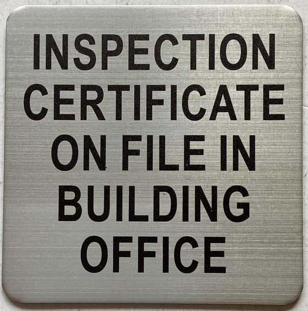 Inspection certificate on file in building office SIGN Inspection certificate on file in building office SIGN