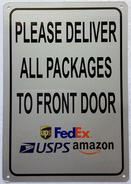 PLEASE DELIVER ALL PACKAGES TO FRONT DOOR SIGN