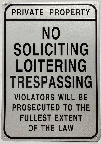 PRIVATE PROPERTY, NO TRESPASSING, NO LOITERING, NO SOLICITING SIGN
