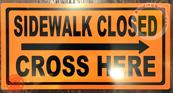 Sidewalk Closed, Cross HERE SignRIGHT Arrow