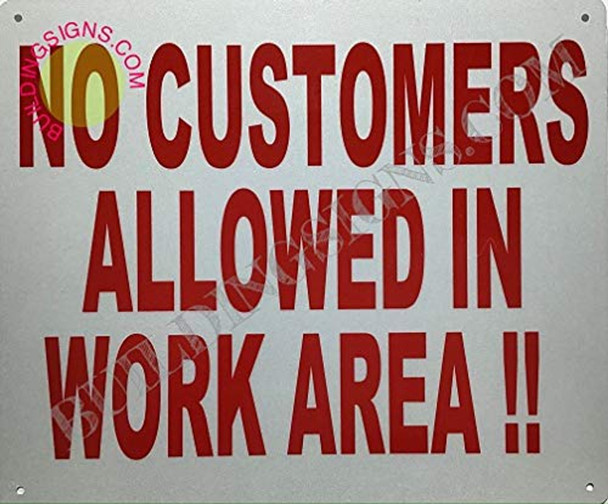 NO CUSTOMERS Allowed in Work Area Sign NO CUSTOMERS Allowed in Work Area Sign