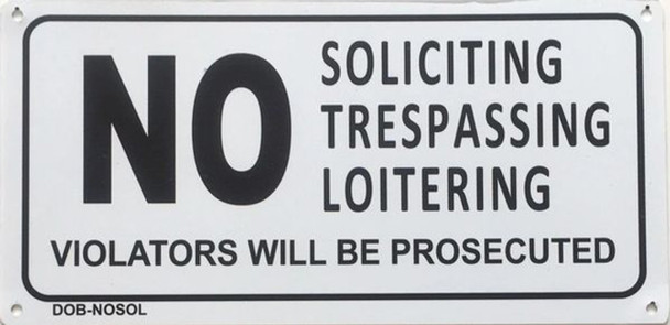 NO SOLICITING TRESPASSING ,LOITERING VIOLATORS WILL BE PROSECUTED SIGN NO SOLICITING TRESPASSING ,LOITERING VIOLATORS WILL BE PROSECUTED SIGN