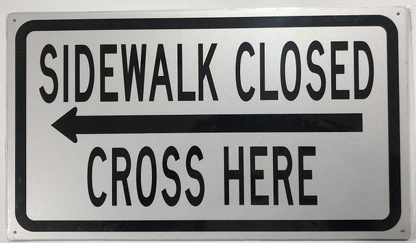 SIDEWALK CLOSED, CROSS HEREleft arrow SIDEWALK CLOSED, CROSS HEREleft arrow
