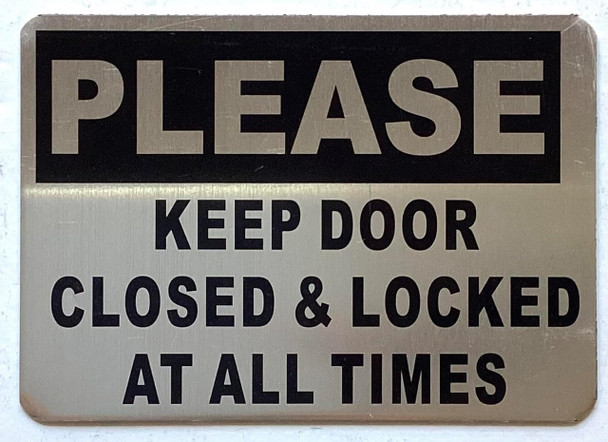 PLEASE KEEP DOOR CLOSED & LOCKED AT ALL TIMES SIGN PLEASE KEEP DOOR CLOSED & LOCKED AT ALL TIMES SIGN