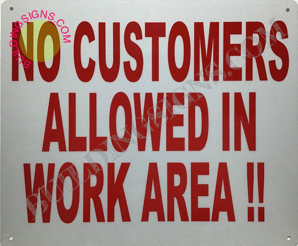 NO CUSTOMERS Allowed in Work Area Sign NO CUSTOMERS Allowed in Work Area Sign