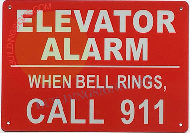 ELEVATOR ALARM WHEN WHEN BELL RINGS CALL 911 SIGN