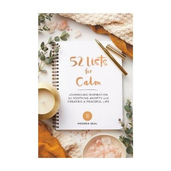 Little book of calm | 52 Lists For Calm: Soothing Anxiety and Creating a Peaceful Life