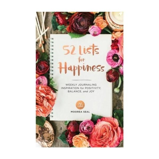 52 Lists For Happiness: Inspiration for Positivity, Balance & Joy