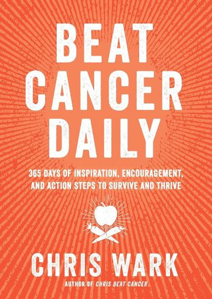 Beat Cancer Daily by Chris Wark - Book