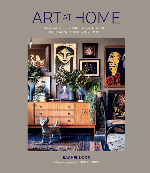 Art at Home - An accessible guide to collecting & curating art in your home