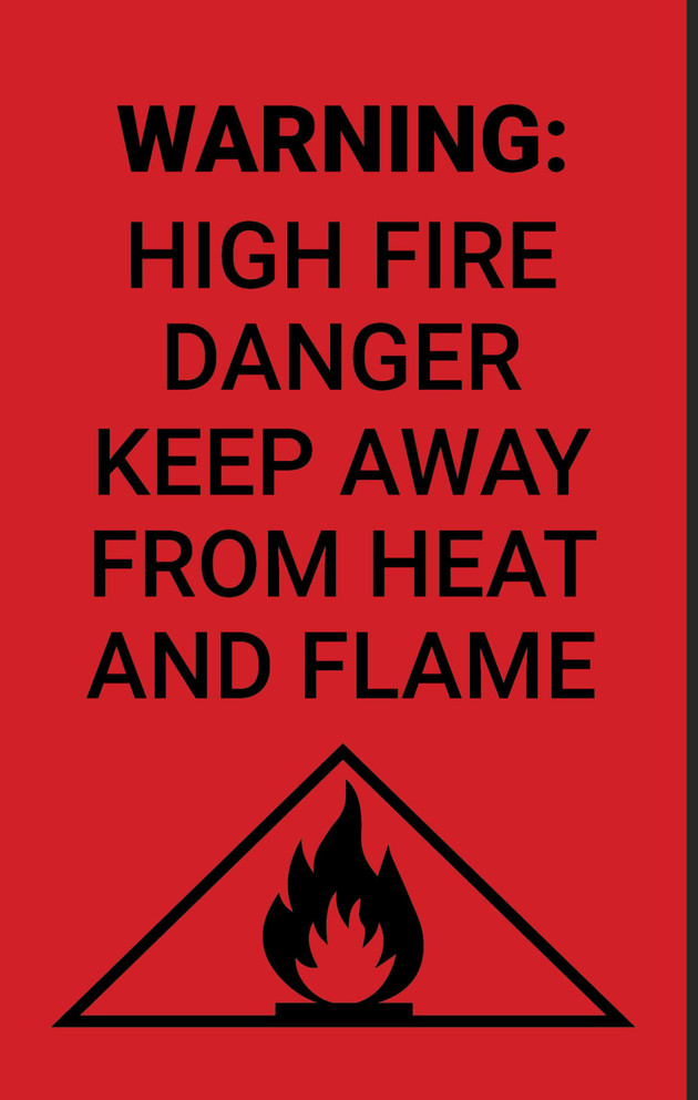 A red warning sign with black text indicating high fire danger and advising to keep away from heat and flame.