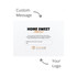 A white card featuring a custom message space, a logo, and a decorative design with the text "Home Sweet Home".