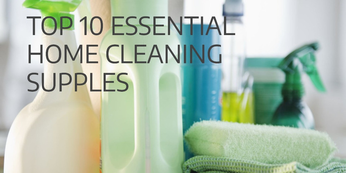 Top 10 Essential Cleaning Supplies for Every Home