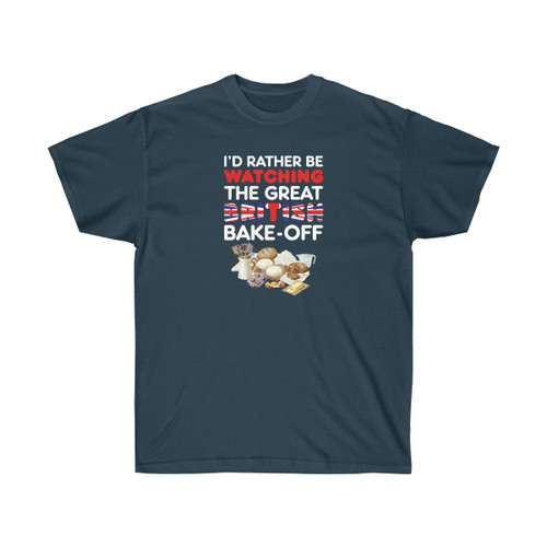 I'd Rather Be Watch The Great British Bake-Off Cotton T-Shirt