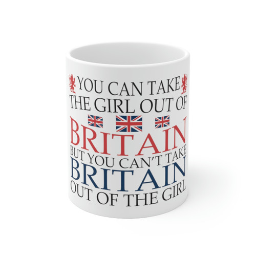 Can't Take Britain Out of The Girl Ceramic Mug 11oz