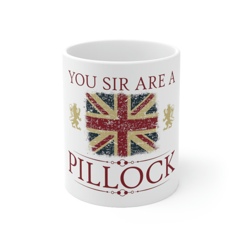 You Sir Are A Pillock Ceramic Mug 11oz