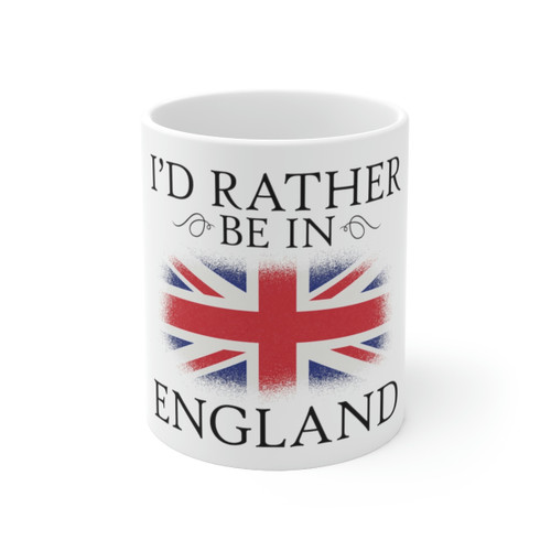 I'd Rather Be In England Ceramic Mug 11oz