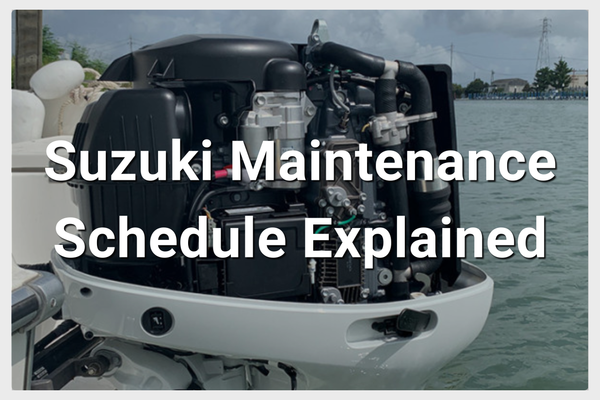 Suzuki Outboard Maintenance Schedule Explained