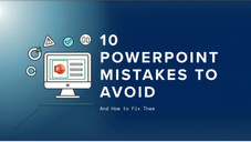 10 Common PowerPoint Mistakes and How to Fix Them
