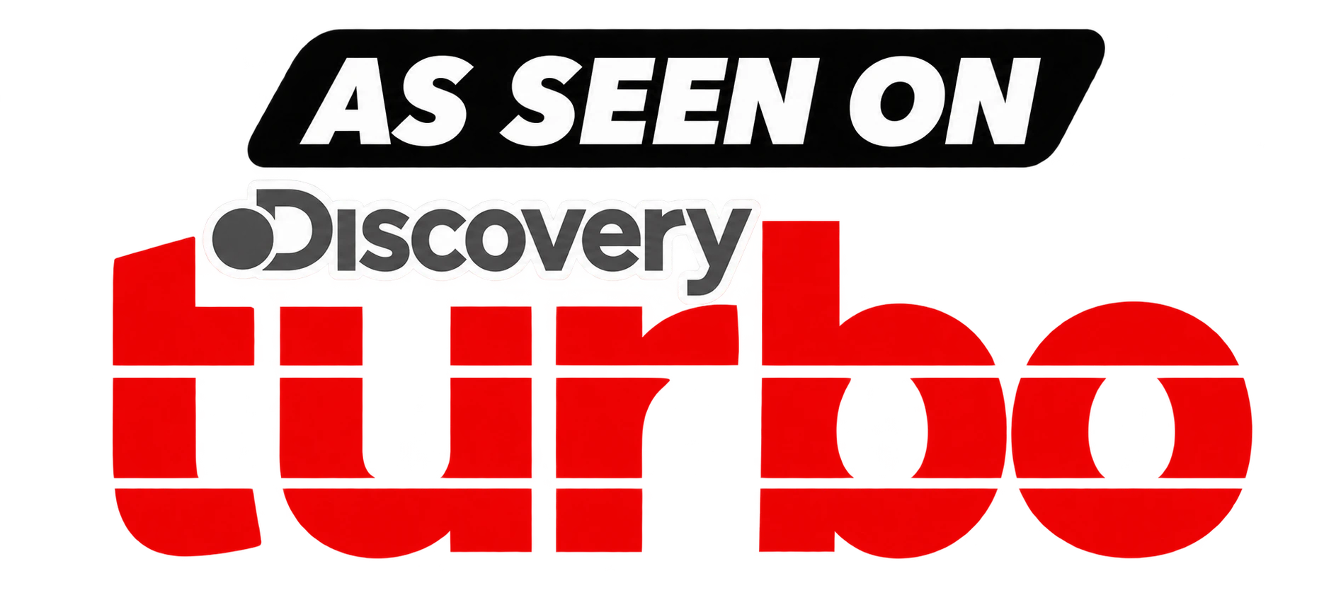 As seen on Discovery Turbo