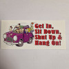 GET IN, SIT DOWN Sticker (40)