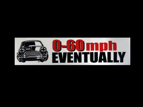 0-60 MPH Eventually Window Sticker 