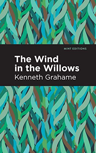 The Wind in the Willows - 9781513204680 by Kenneth Grahame, Mint Editions, 9781513204680