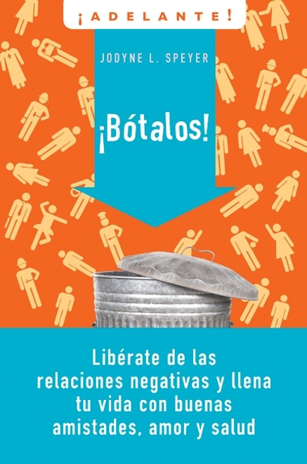 Botalos! (Liberate de las relaciones negativas y llena tu vida con buenas amistades, amor y salud) by Jodyne L. Speyer, 9780061712562