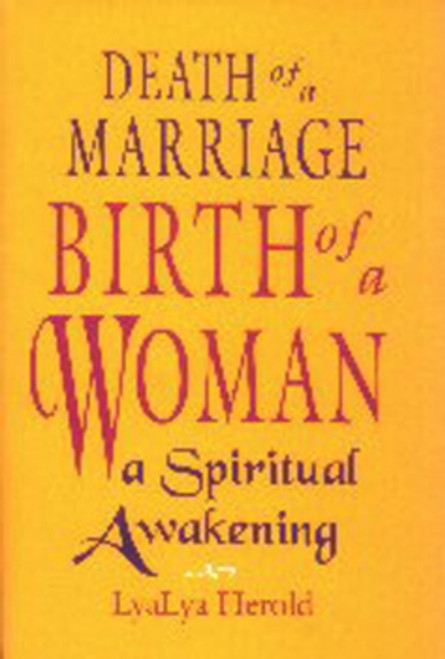 Death Of A Marriage / Birth Of A Wom by Lyalya Herold, 9781886449077