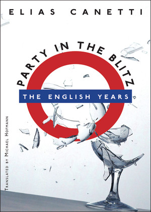Party in the Blitz by Elias Canetti, Michael Hofmann, 9780811218306