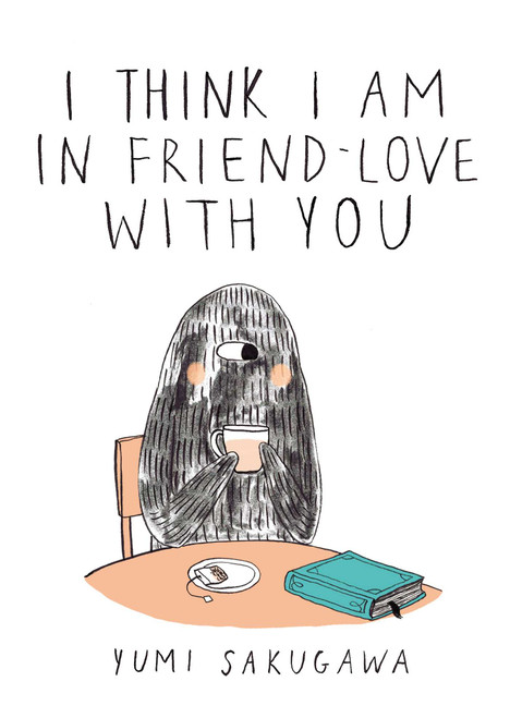 I Think I Am In Friend-Love With You by Yumi Sakugawa, 9781440573026