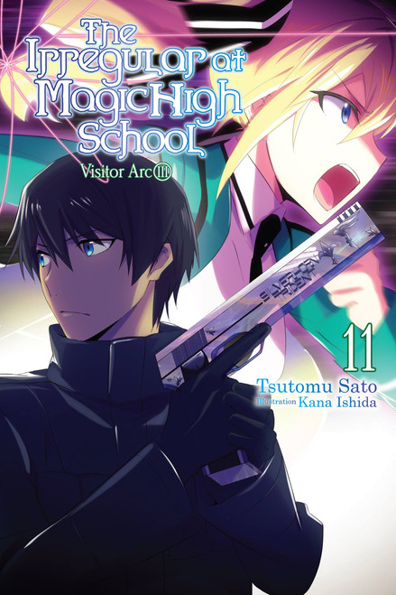 The Irregular at Magic High School, Vol. 11 (light novel) (Visitor Arc, Part III) by Tsutomu Sato, Kana Ishida, 9781975327187