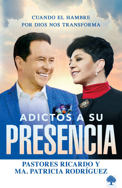 Adictos a Su presencia/ Addicted to His Presence: Cuando el hambre por Dios nos transforma by Ricardo Rodriguez, 9781629993454