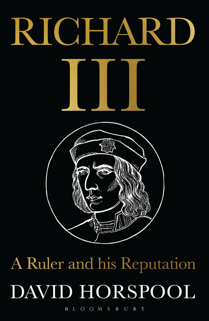 Richard III (A Ruler and his Reputation) - 9781472946195 by David Horspool, 9781472946195