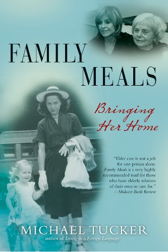 Family Meals (Coming Together to Care for an Aging Parent) by Michael Tucker, 9780802145086