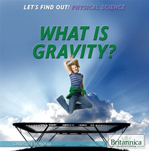 What Is Gravity? by Christine Honders, 9781622755141