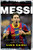 Messi - 2013 Edition (The Inside Story of the Boy Who Became a Legend) by Luca Caioli, 9781906850395