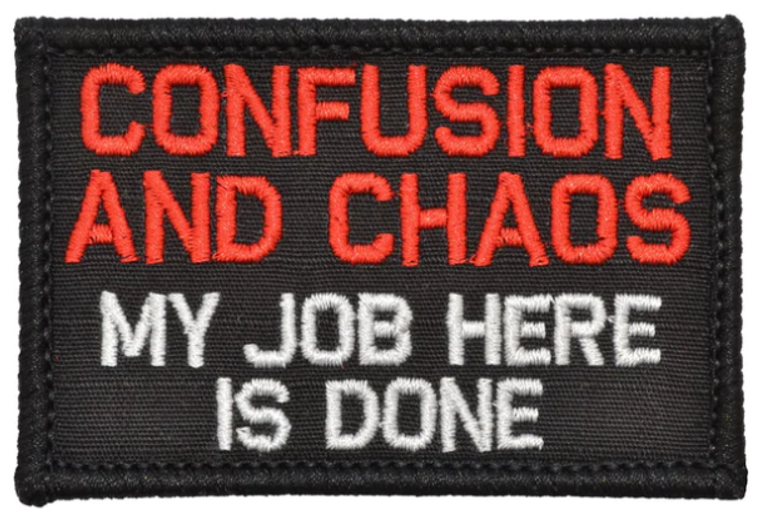 Confusion and Chaos is my Job Patch