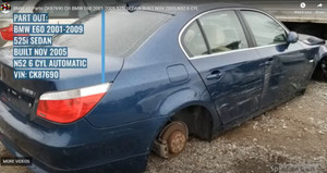 DISMANTLED - E60 CK87690 Sedan CK87690 CH BMW E60 2001-2009 525i  BUILT NOV 2005 N52 6 CYL DISMANTLED - E60 CK87690 Sedan CK87690 CH BMW E60 2001-2009 525i  BUILT NOV 2005 N52 6 CYL