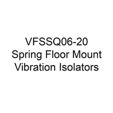  Soler And Palau VFSSQ06-20 Floor Mount Vibration Isolator, Spring 