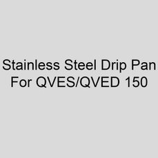 Sterling 11AS-S4-150 Drip Pan 409 Stainless Steel For QVES/QVED 150