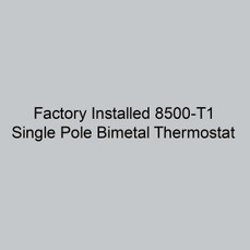  Markel Factory Installed 8500-T1 Single Pole Bimetal Thermostat 