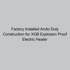  Norseman Factory Installed Arctic Duty Construction for XGB Explosion Proof Electric Heater 
