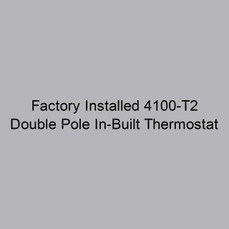  Markel 4100-T2 Factory Installed Double Pole In-Built Thermostat 